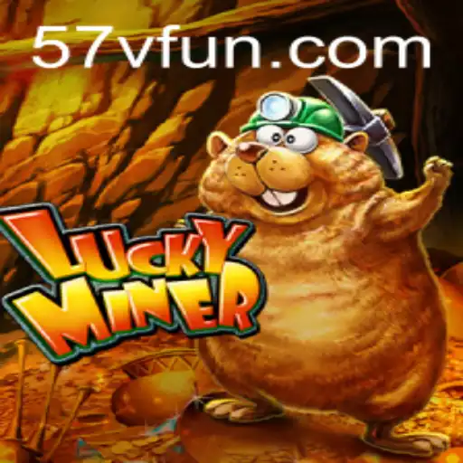 Unveiling LuckyMiner: The Thrill of Modern Gaming Tied with 57V.COM