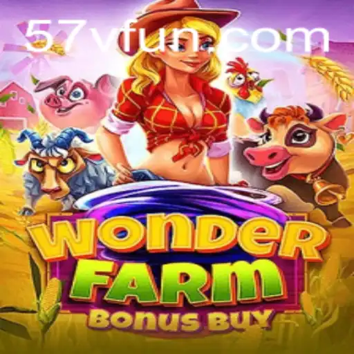 Exploring the Thrills of WonderFarmBonusBuy and the Excitement of 57V.COM