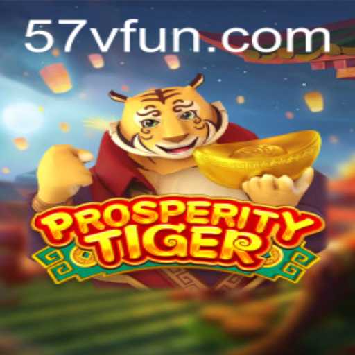 Exploring the World of ProsperityTiger: A New Gaming Experience at 57V.COM