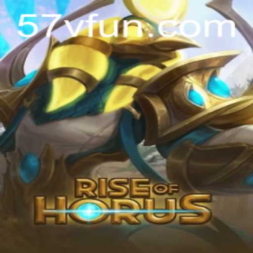 Rise of Horus: The Ultimate Gaming Experience with 57V.COM